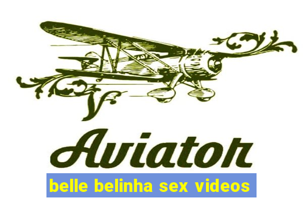 belle belinha sex videos